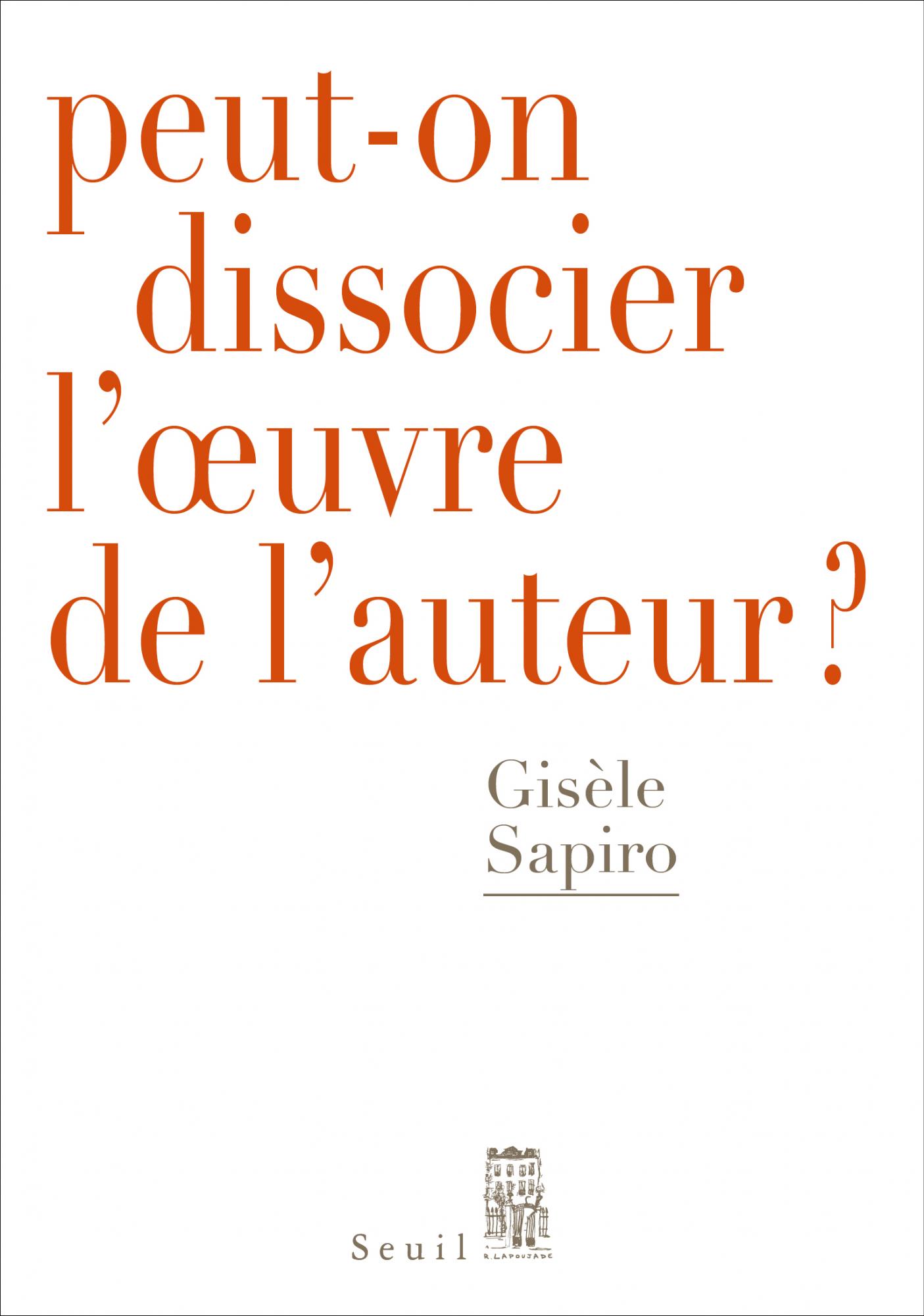 Peut-on dissocier l’œuvre de l’auteur ?, Gisèle Sapiro
