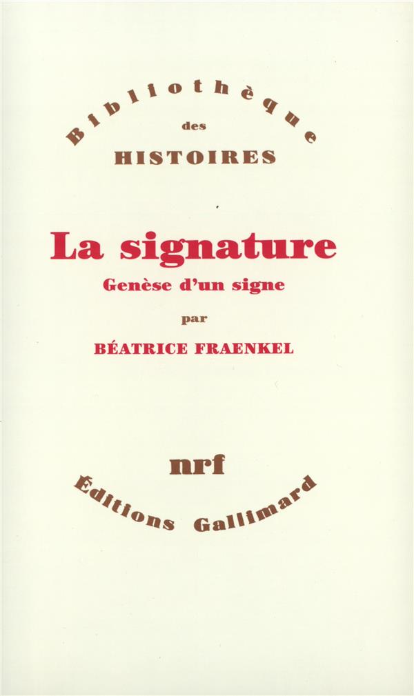 La signature, genèse d'un signe, B. Fraenkel