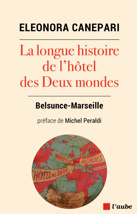 La longue histoire de l'hôtel des Deux mondes [...], Eleonora Canepari